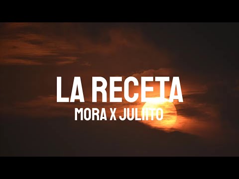 Mora x Julito - La Receta (Letra/Lyrics)