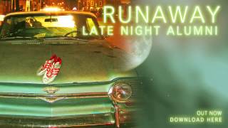 Late Night Alumni - Runaway (Official Audio)