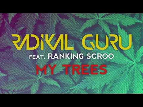 Radikal Guru feat. Ranking Scroo - My Trees