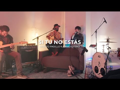 Efecto Pasillo – Si tú no estás ft. David Otero (Videoclip Oficial)
