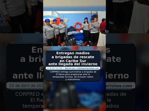 Entregan medios a brigadas de rescate en Caribe Sur ante llegada del invierno