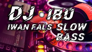 Download lagu DJ IBU (iwan fals) slow BASSS REMIX mp3