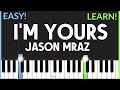 I'm Yours - Jason Mraz | EASY Piano Tutorial