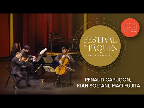 Festival de Pâques 2025 - Renaud Capuçon, Kian soltani, Mao Fujita
