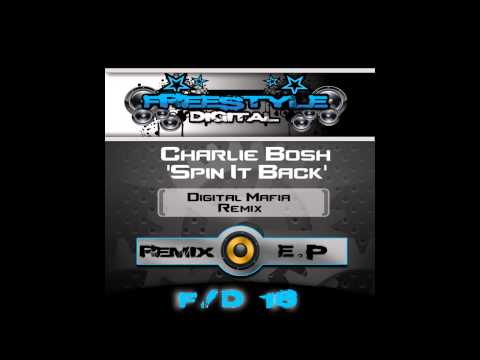 Charlie Bosh - Spin It Back (Digital Mafia Remix) [Freestyle Digital Recordings]
