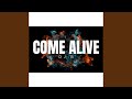 Come Alive