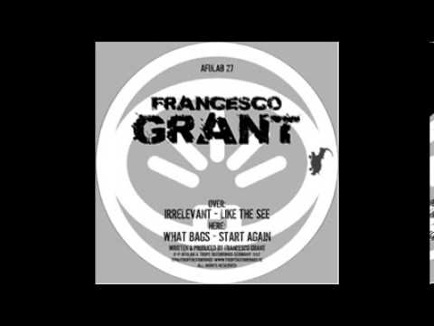 Francesco Grant - Irrelevant (Original Mix)