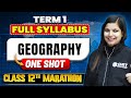 Class 12 Term 1 Complete GEOGRAPHY In ONE SHOT Marathon Session