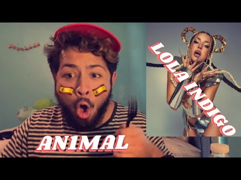 [Reaccion] LOLA INDIGO- AN1MAL 🔥