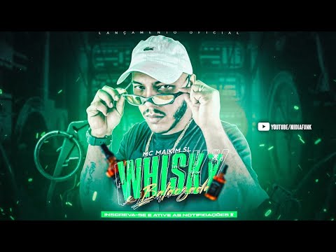 Mc maikim SL - whisky e balaozada ( Mídia Funk ) Áudio Oficial