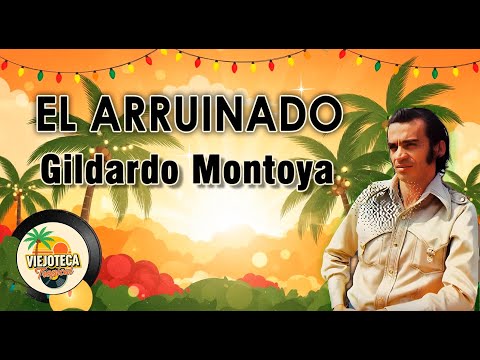 EL ARRUINADO - Gildardo Montoya LETRA | musica de diciembre