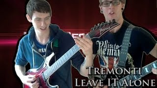 Tremonti - Leave It Alone (Dual Guitar Cover)