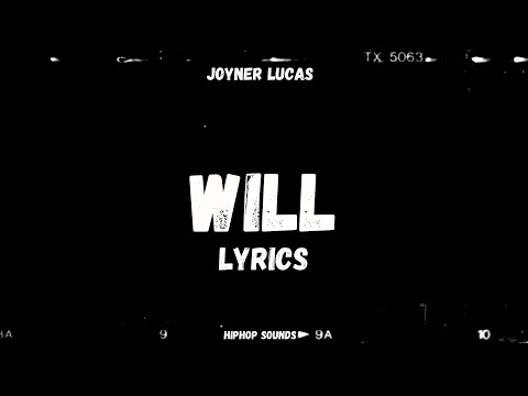 ジョイナー・ルーカス - ウィル [歌詞] (Joyner Lucas - Will [Lyrics])