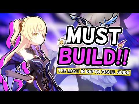 The MOST FLEXIBLE Unit Ever... | BEST Fischl Guide (Constellations/Weapons/Artifacts/Teams)