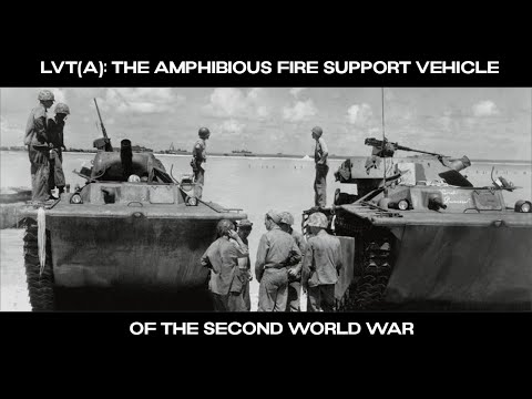 LVT(A): The Amphibious Fire Support Vehicle of WW2