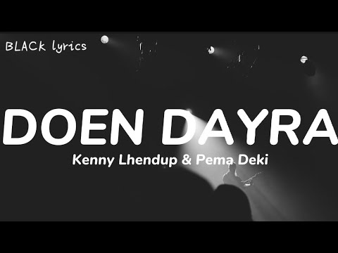 DOEN DAYRA - @kennylhendup & Pema Deki / Lyrics Video