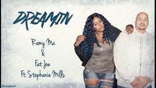 Dreamin Lyrics ~ Remy Ma &amp; Fat Joe ft. Stephanie Mills