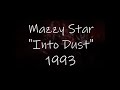 Mazzy Star – Into Dust (Lyric video)