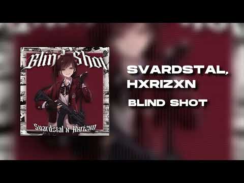 SVARDSTAL x HXRIZXN - Blind Shot
