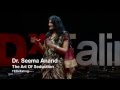 The Art Of Seduction Seema Anand TEDxEaling