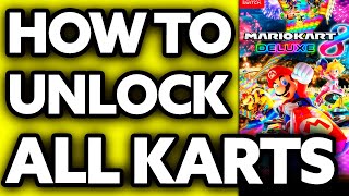 How To Unlock All Karts in Mario Kart 8 Deluxe (2024)