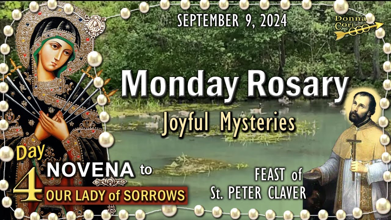 🌹MONDAY Rosary🌹FEAST of St. PETER CLAVER, Day 4 SORROWS NOVENA, Joyful Mysteries, SEPT 9, Scenic