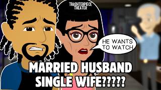 She Was Single. Her Husband Wasn't | Trashterpiece Theater
