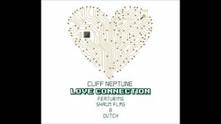 Cliff Neptune Love Connection (OFFICIAL AUDIO) Feat Shaun FLMG &amp; Dutch