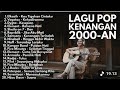 TANPA IKLAN KUMPULAN LAGU POP KENANGAN 2000 AN