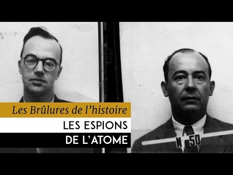 Les Brûlures de l'Histoire - Les espions de l'atome