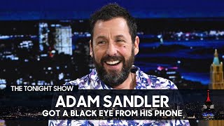 Adam Sandler&#39;s Phone Gave Him a Black Eye (Extended) | The Tonight Show Starring Jimmy Fallon