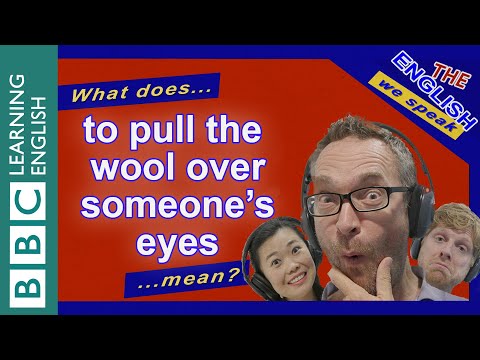 To pull the wool over someone's eyes - what does it mean? The English We Speak