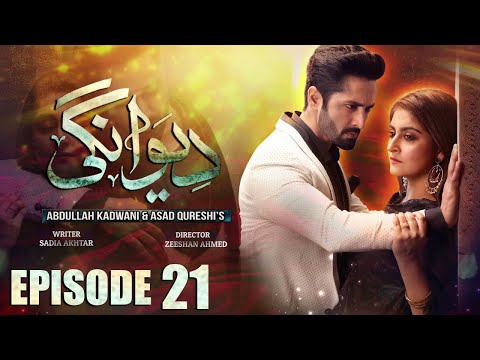 Deewangi | Episode 21 | Danish Taimoor | Hiba Bukhari | दीवानगी