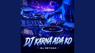Download lagu DJ KARNA ADA KO mp3