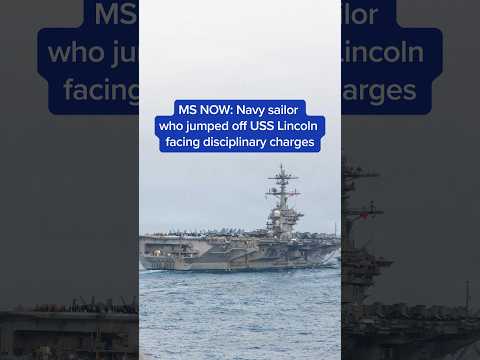MS NOW: Navy sailor who jumped off USS Lincoln facing disciplinary charges