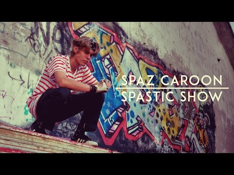 Spaz Caroon - Spastic Show (Official Music Video)