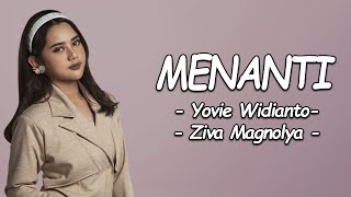 Download lagu Yovie Widianto & Ziva Magnolya - MENANTI (Lirik Lagu) mp3
