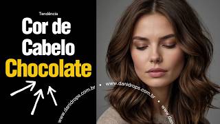 Cabelo Choocolate 2026 - Veja esta tendência de cor de cabelo mais pedida nos salões ed cabeleireiro