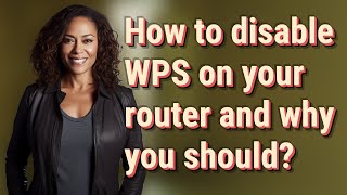 How to disable WPS on your router and why you should