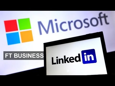 微軟與LinkedIn的連接 - FT商業 (Microsoft connects with LinkedIn | FT Business)