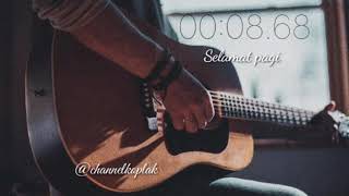 Download lagu Story wa Selamat Pagi mp3 Download lagu Story wa Selamat Pagi mp3