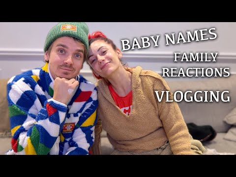 Choosing our babies name, The family reaction & will the vlogging stop?
