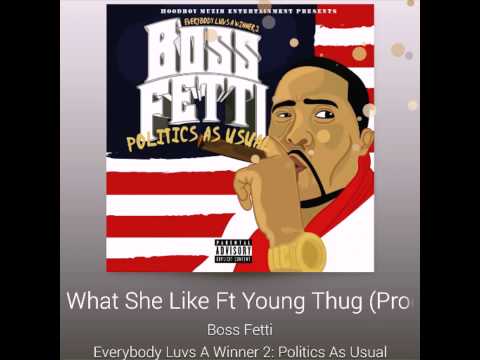Boss Fetti Ft Young Thug - What She Like