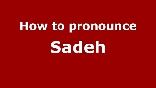 How to pronounce Sadeh