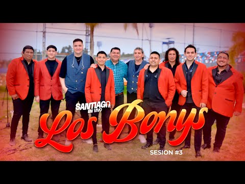 SANTIAGO EN VIVO | SESION #3 | LOS BONYS