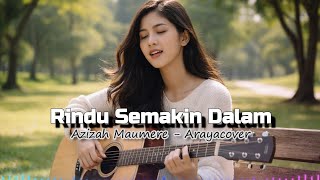 Download lagu Rindu Semakin Dalam - Azizah Maumere | Rock Cover Version Arayacover mp3 Download lagu Rindu Semakin Dalam - Azizah Maumere | Rock Cover Version Arayacover mp3