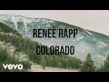 Colorado by Renee Rapp