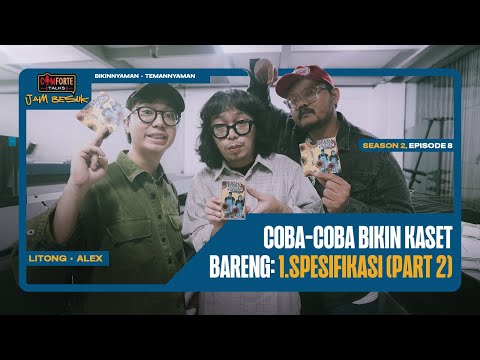 Image COBA-COBA BIKIN KASET BARENG: 1.SPESIFIKASI (PART 2) | Comforte Talks Jam Besuk S2 E8