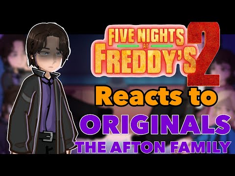 FNAF 2 MOVIE REACTS TO THE ORIGINALS | (￼ THE AFTON FAMILY ) | NIKOY