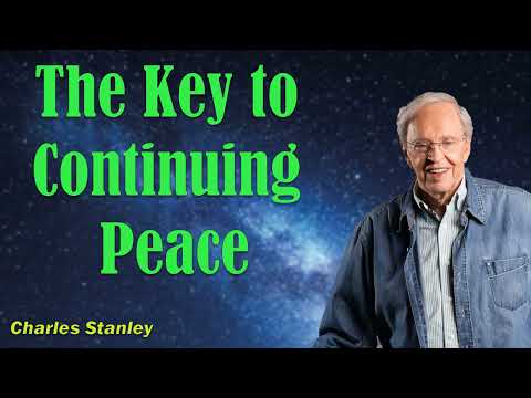 Charles Stanley 2024 - The Key to Continuing Peace